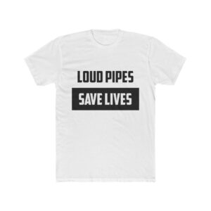 loud-pipes-save-lives-t-shirt